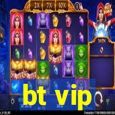 bt vip
